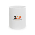 Mug — 3:19 Inspirational Ceramic Coffee Mug (11oz, 15oz)